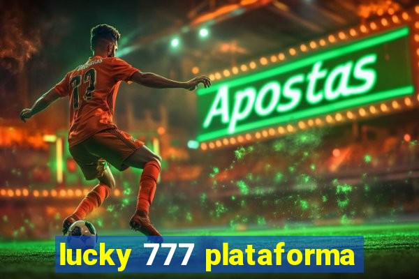 lucky 777 plataforma